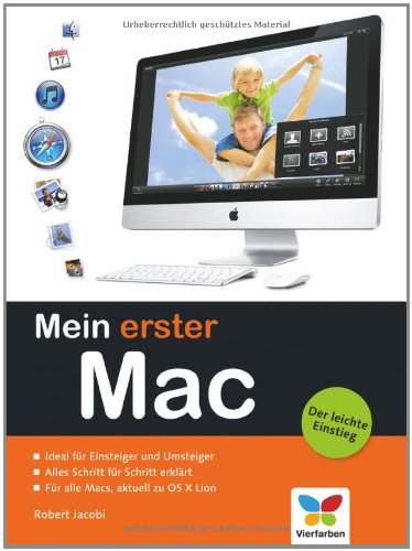 Mein erster Mac: Der leichte Einstieg. Aktuell zu OS X Lion