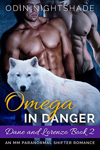 Romance: Omega in Danger (M/M, Gay Shifter, Paranormal, MPreg Romance) (Alpha and Omega Gay Romance Short Stories Book 12)