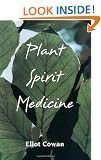 Plant Spirit Medicine: The Healing Power of Plants