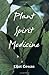 Plant Spirit Medicine: The Healing Power of Plants