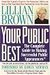 Your Public Best: The Complete Guide to Making Successful Public Appearances in the Meeting Room, on the Platform, and on TV