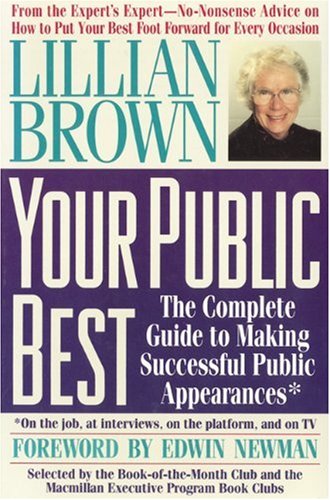 your public best the complete guide to making successful public appearances in the meeting room on the platform