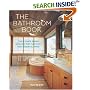 The Bathroom Book: The Ultimate Design Resource for the Home's Most Essential Space