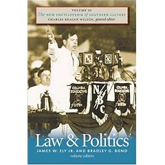 The New Encyclopedia of Southern Culture: Law and Politics v. 10 (New Encyclopedia of Southern Culture)