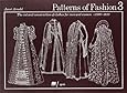 Patterns of Fashion 3: The Cut and Construction of Clothes for Men and Women C. 1560-1620