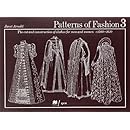 Patterns of Fashion 3: The Cut and Construction of Clothes for Men and Women C. 1560-1620