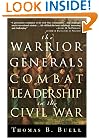 The Warrior Generals: Combat Leadership in the Civil War