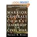 The Warrior Generals: Combat Leadership in the Civil War