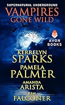 Vampires Gone Wild (Supernatural Underground) (A Love at Stake Novella) Vampires Gone Wild (Supernatural Underground) (A Love at Stake Novella)