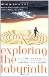 Exploring the Labyrinth: A Guide for Healing and Spiritual Growth