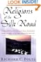 Religions of the Silk Road: Overland Trade and Cultural Exchange from Antiquity to the Fifteenth Century