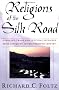 Religions of the Silk Road: Overland Trade and Cultural Exchange from Antiquity to the Fifteenth Century