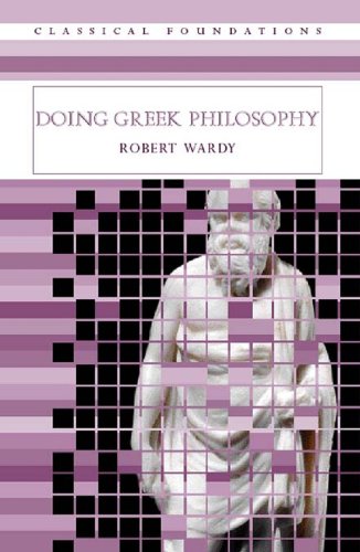 Doing Greek Philosophy (Classical Foundations)
