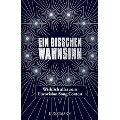 Ein bisschen Wahnsinn: Wirklich alles zum Eurovision Song Contest