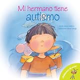 Mi Hermano Tiene Autismo: My Brother is Autistic, Spanish Language Edition (Hablemos de Esto!) (Spanish Edition)