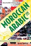 Moroccan Arabic: Shnoo the Hell is Going On H'naa? A Practical Guide to Learning Moroccan Darija - the Arabic Dialect of Morocco (2nd edition)