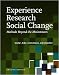Experience Research Social Change: Methods Beyond The Mainstream