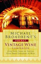 Michael Broadbent's Pocket Vintage Wine Companion: Over Fifty Years of Tasting Over Three Centuries of Wine
