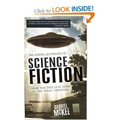 The Gospel According to Science Fiction: From the Twilight Zone to the Final Frontier