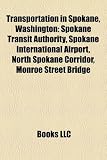 Transportation in Spokane, Washington: Spokane Transit Authority, Spokane International Airport, North Spokane Corridor, Monroe Street Bridge