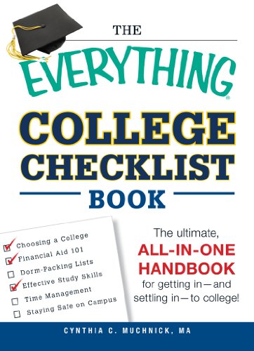 The Everything College Checklist Book: The Ultimate, All-in-one Handbook for Getting In - and Settling In - to College! (Everything®)