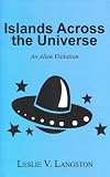 Islands Across the Universe: An Alien Visitation