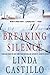 Breaking Silence [ BREAKING SILENCE BY Castillo, Linda ( Author ) Mar-27-2012