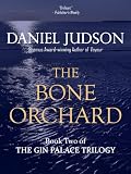 The Bone Orchard (Book Two of The Gin Palace Trilogy)