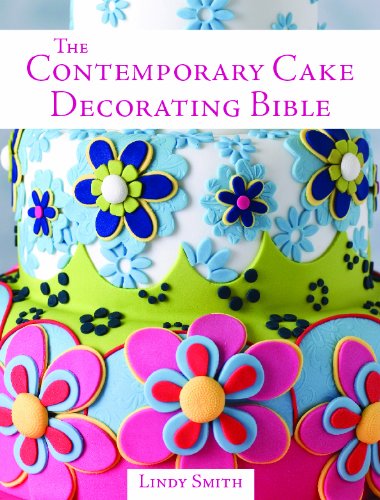 Contemporary Cake Decorators Bible: Creative techniques, Fresh inspiration, Stylish designs photo Contemporary Cake Decorators Bible: Creative techniques, Fresh inspiration, Stylish designs