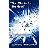 GOD WORKS FOR ME NOW