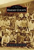 Harney County, OR (IMG) (Images of America (Arcadia Publishing))