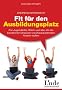 Fit f�r den Ausbildungsplatz. F�r Jugendliche, Eltern und alle, die die beruflichen Chancen von Auszubildenden f�rdern wollen: Ratgeber f�r Eltern und ... Chancen von Jugendlichen f�rdern wollen