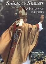 Saints and Sinners: A History of the Popes