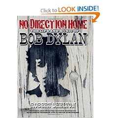 No Direction Home: The Life and Music of Bob Dylan (The Acclaimed Biography)