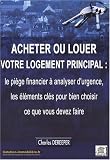 Revue Edouard Valys éditions  / Acheter ou louer votre logement principal : le piège financier à analyser d'urgence, les éléments clés pour bien choisir ce que vous devez faire