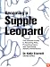 Becoming a Supple Leopard: The Ultimate Guide to Resolving Pain, Preventing Injury, and Optimizing Athletic Performance