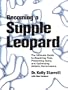 Becoming a Supple Leopard: The Ultimate Guide to Resolving Pain, Preventing Injury, and Optimizing Athletic Performance