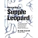 Becoming a Supple Leopard: The Ultimate Guide to Resolving Pain, Preventing Injury, and Optimizing Athletic Performance