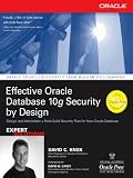 Effective Oracle Database 10g Security by Design (Osborne ORACLE Press Series)