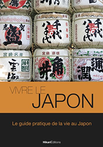 Vivre le Japon: Le guide de la vie au Japon Vivre le Japon: Le guide de la vie au Japon