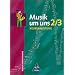 Musik um uns - Ausgabe f�r die Sekundarstufe I - 4. Auflage. Ausgabe f�r die Sekundarstufe I - 4. Auflage 2001: Musik um uns 2/3. Sch�lerband. Neubearbeitung. Baden-W�rttemberg