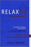 RELAX Guide 2009 Deutschland: Alle Hotels f&uuml;r Wellness und Gesundheit - Mit allen Golfm&ouml;glichkeiten - Unabh&auml;ngig getestet und kritisch kommentiert - Christian Werner