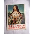 SETE E ARAZZI: CATALOGO DELLA MOSTRA DELL' ARTE DELLA SETA a REGGIO EMILIA DAL SECOLO XVI... by Reggio Emilia, Italy Palazzo Dei Principi Di Correggio