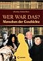 Wer war das? Menschen der Geschichte