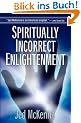 Spiritually Incorrect Enlightenment