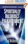 Spiritually Incorrect Enlightenment