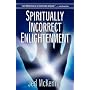 Spiritually Incorrect Enlightenment