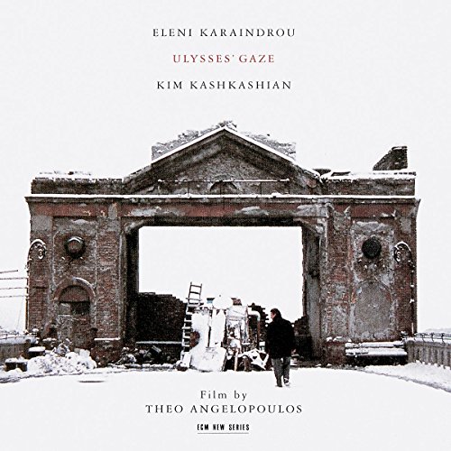 Ulysses Gaze Eleni Karaindrou Kim Kashkashian