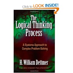 The Logical Thinking Process: A Systems Approach to Complex Problem Solving