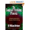 The Logical Thinking Process: A Systems Approach to Complex Problem Solving